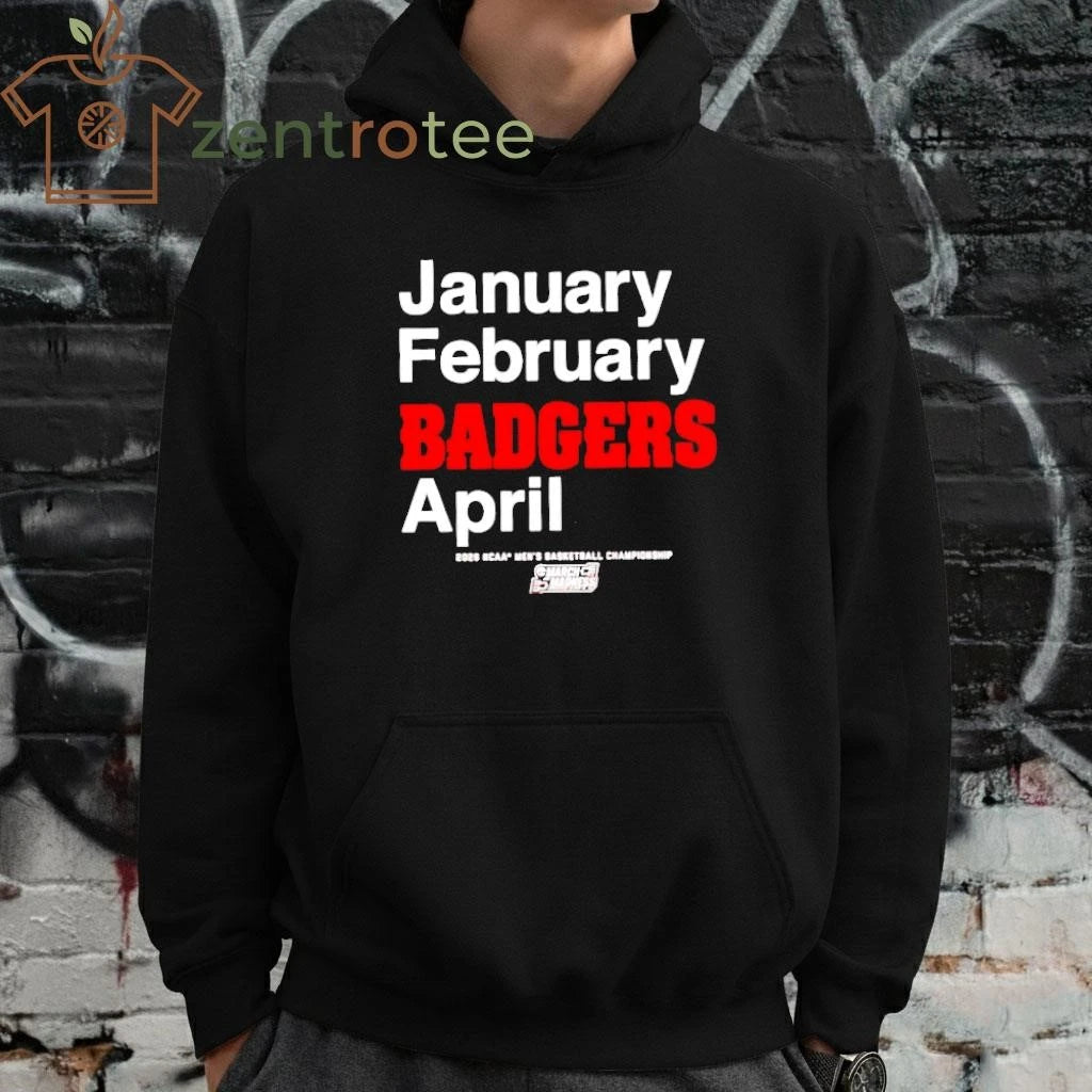 January February Badgers April 2026 NCAA Men’s Basketball Championship March Madness shirt