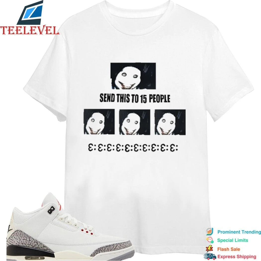 Jeff The Killer Send This To 15 People Shirts