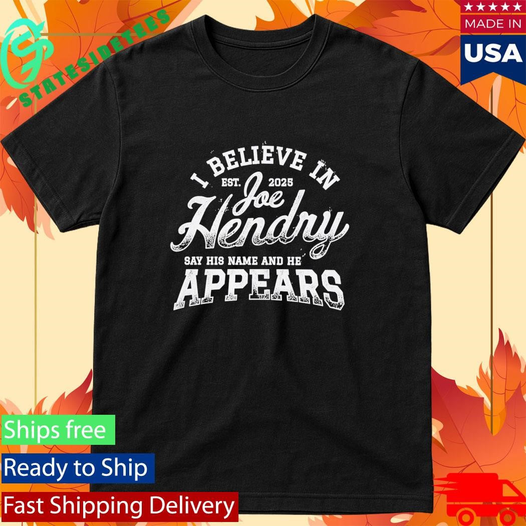 Joe Hendry Say His Name And He Appears Shirt