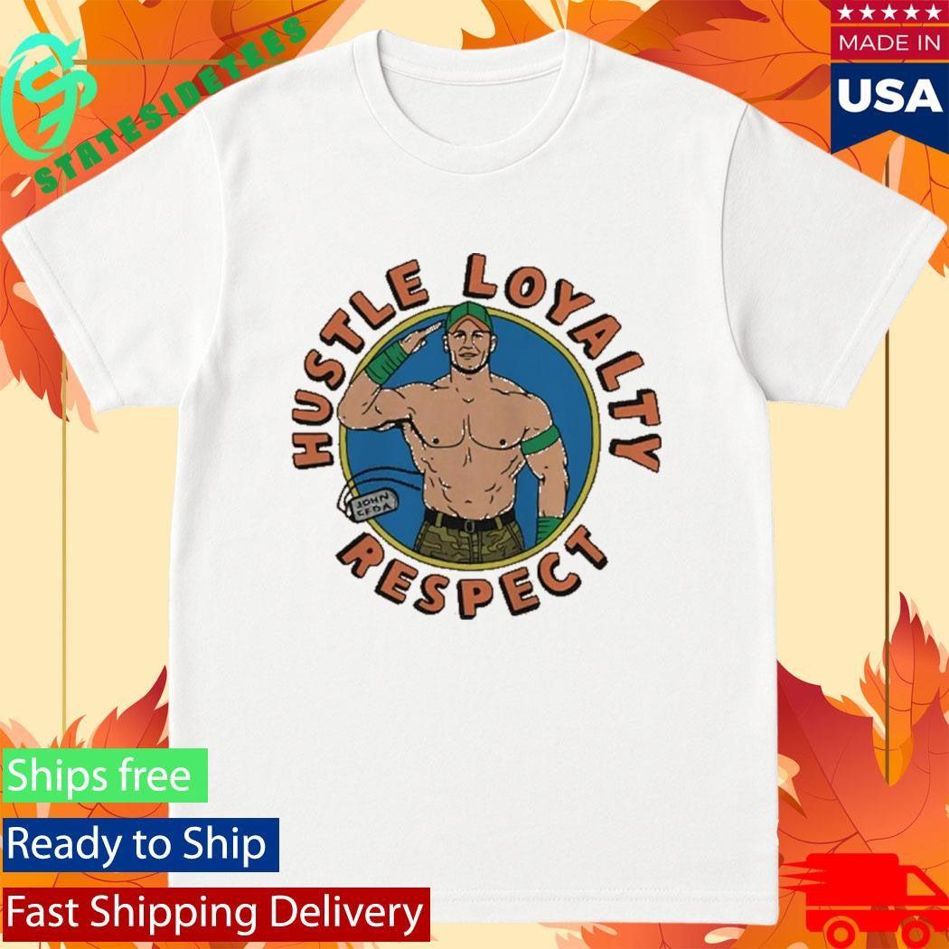 John Cena Hustle Loyalty Respect Shirt