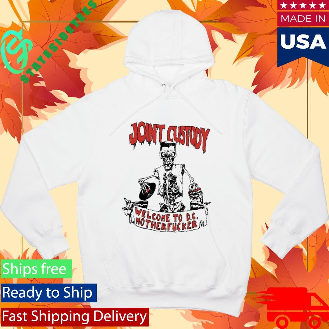 Joint Custody Welcome To D.C Mother Fucker Shirt