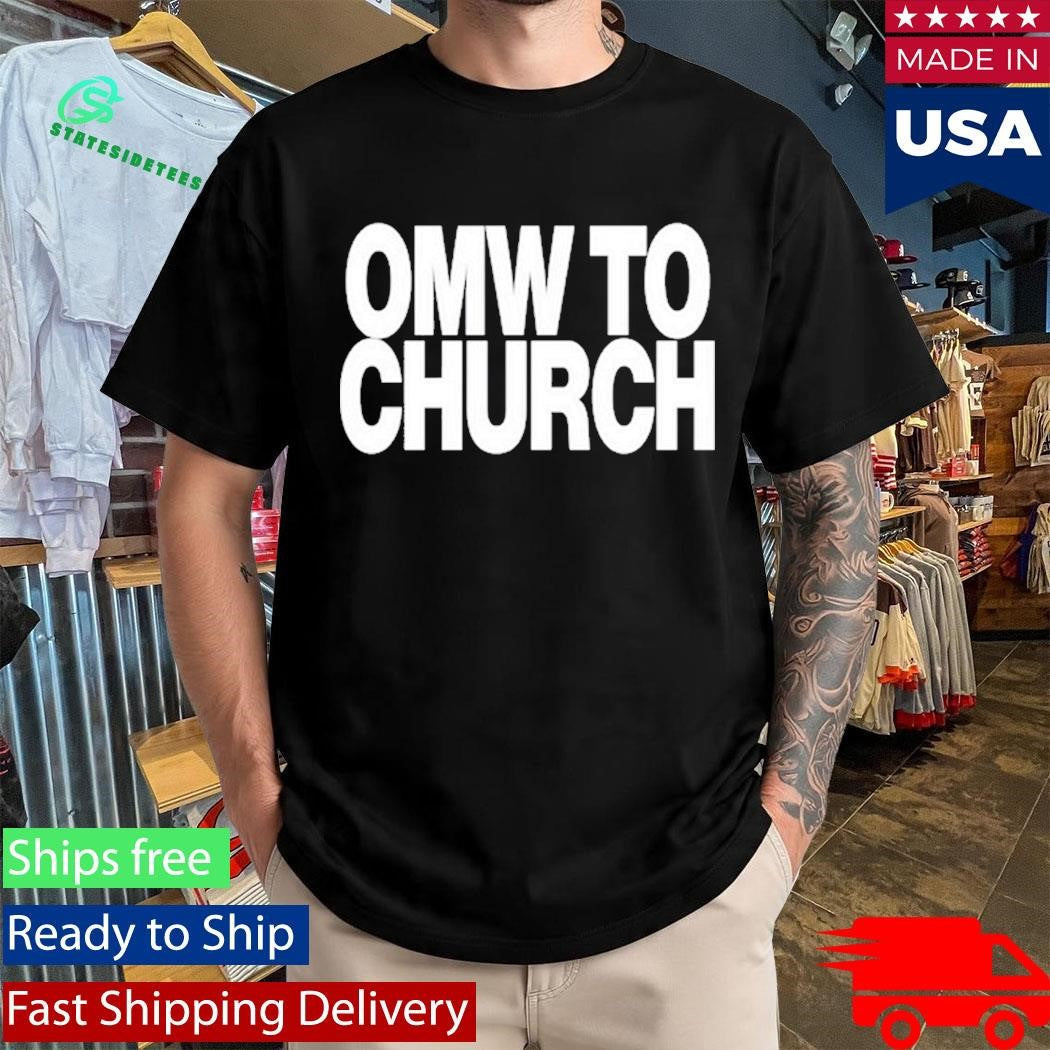Josh P OMW To Church Shirt