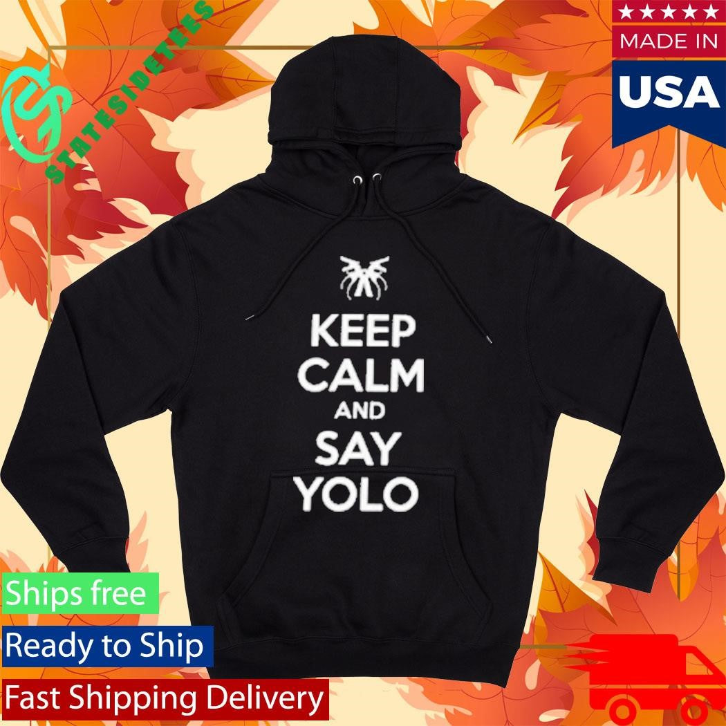Keep Calm And Say Yolo Shirt