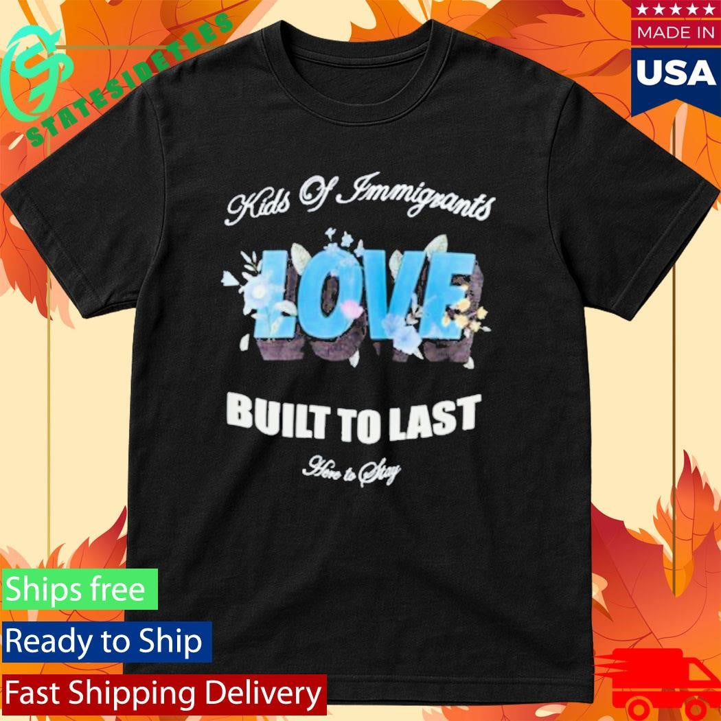 Kids Of Immigrants Mens Love Shirt