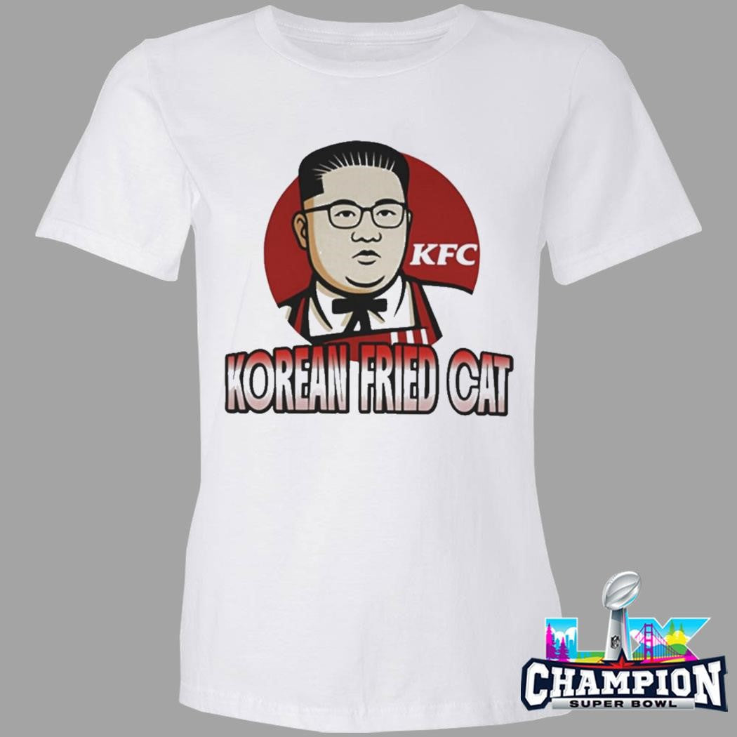 Korean Fried Cat Kim Jong Un Shirt