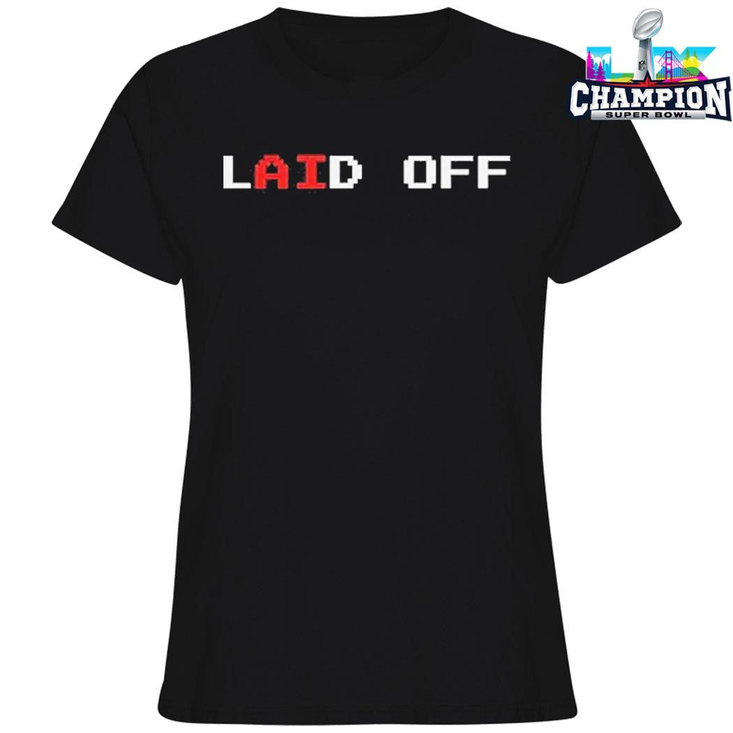 Laid Off Shirt