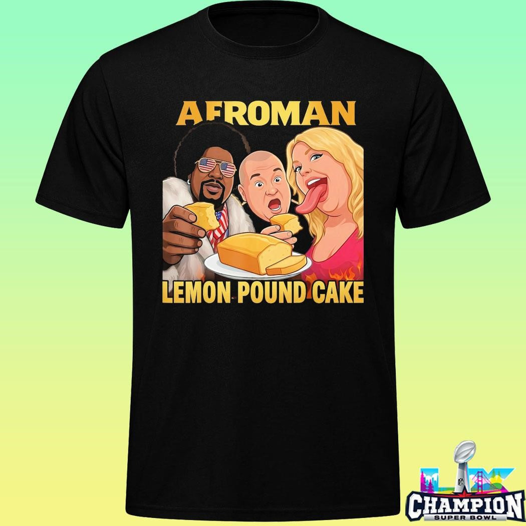 Lemon Pound Cake Afroman Lemon Pound Cake Shirt