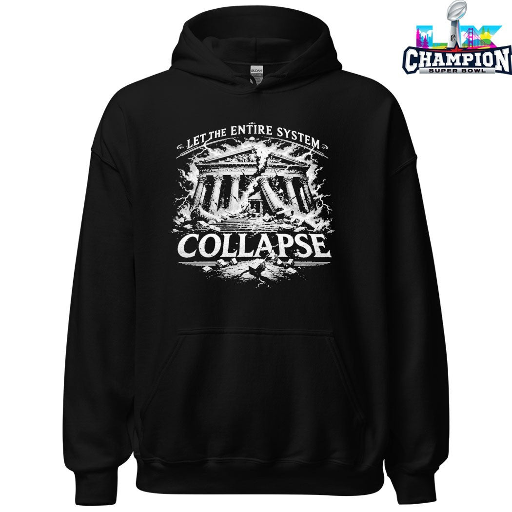 Let The Entire System Collapse T-shirts