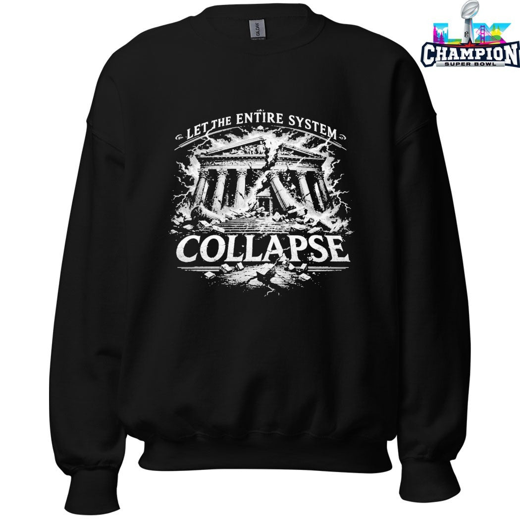 Let The Entire System Collapse T-shirts