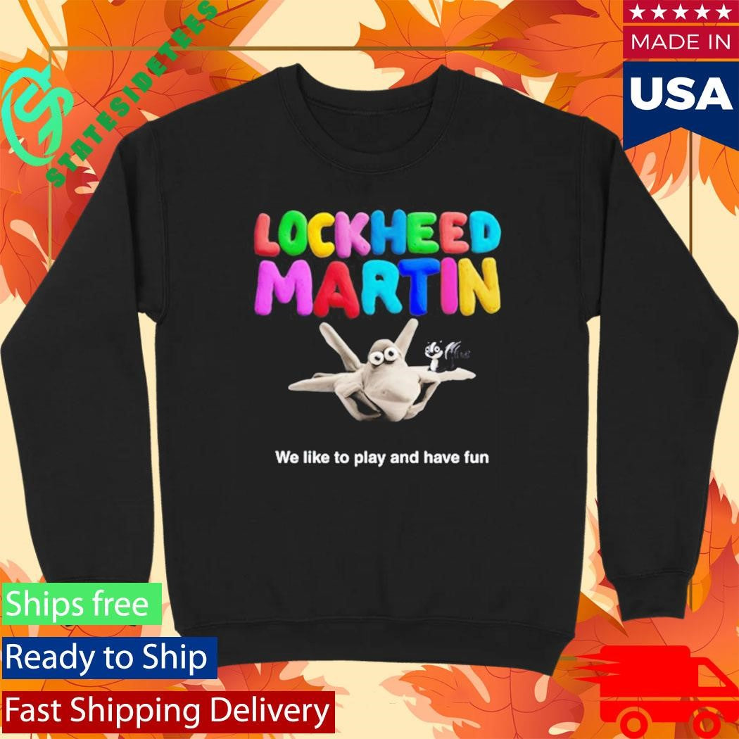 Lndexium Lockheed Martin We Like To Play And Have Fun Shirt