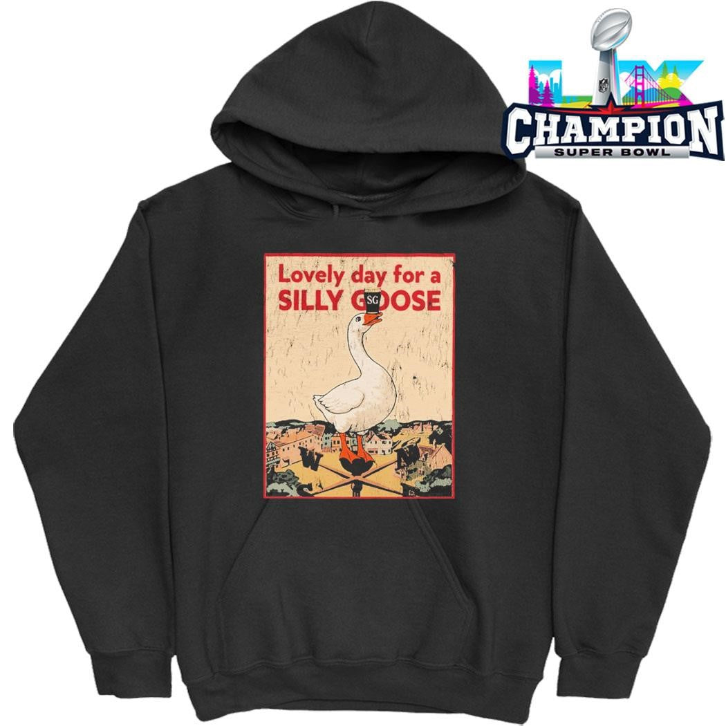 Lovely Day For A Silly Goose Shirt