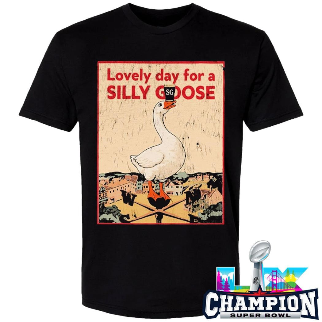 Lovely Day For A Silly Goose Shirt