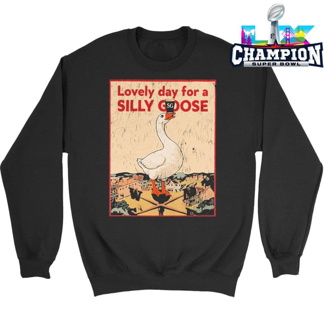 Lovely Day For A Silly Goose Shirt