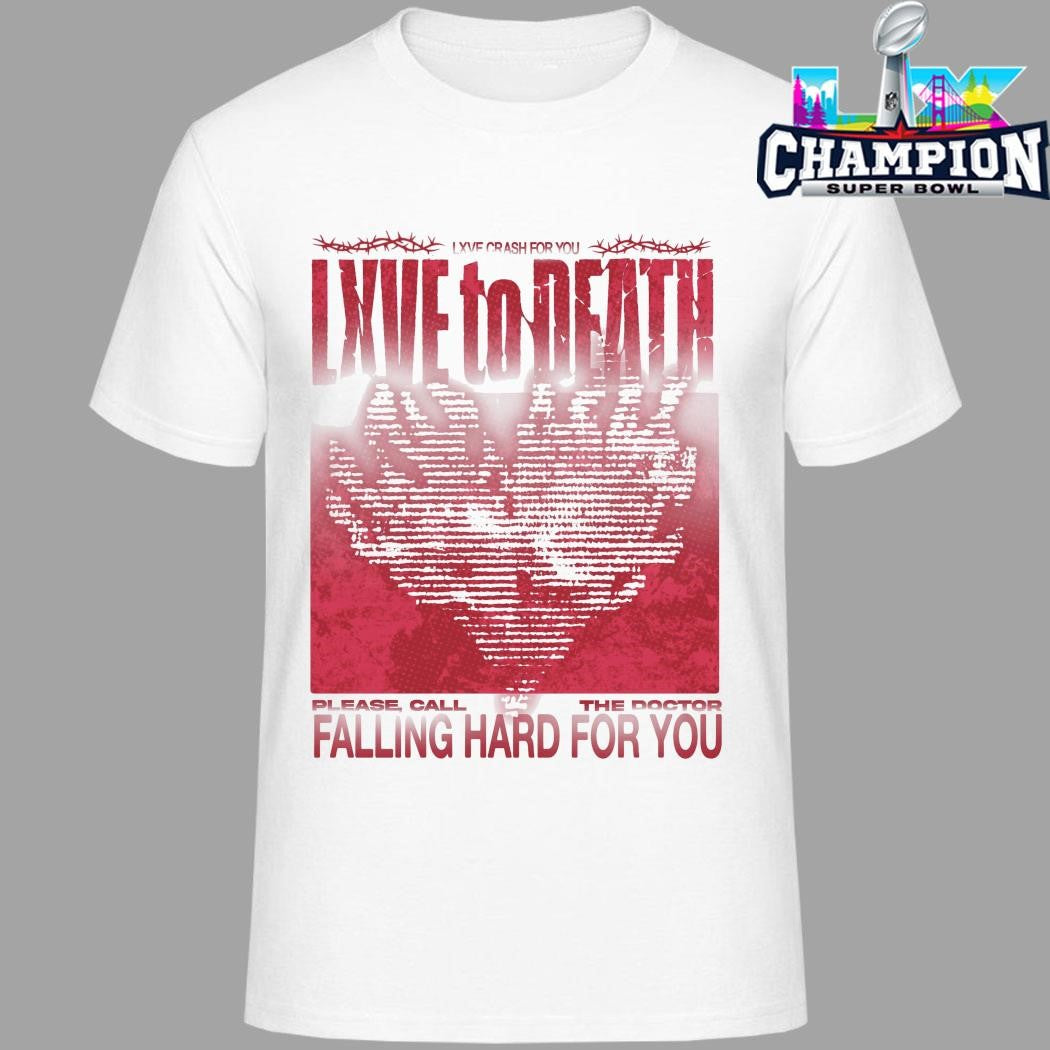Lxve To Death Lxve Crash For You Please Call The Doctor Falling Hard For You Shirt