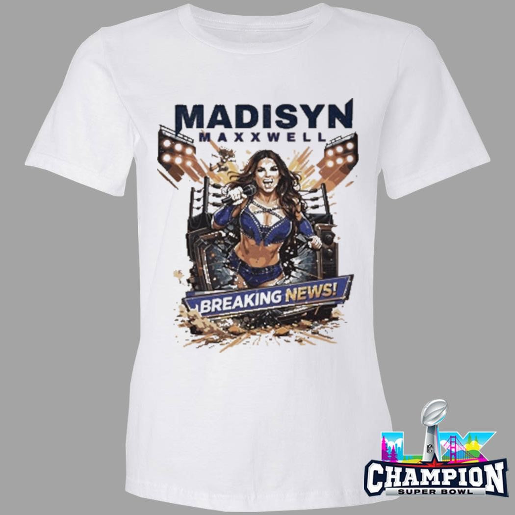 Madisyn Maxxwell Breaking News Shirt