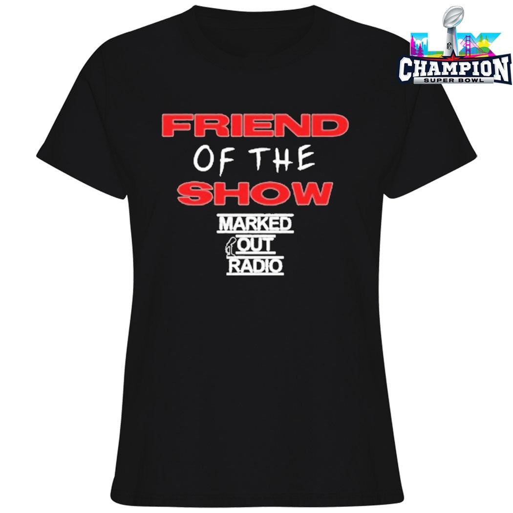 Marked Out Radio Friend Of The Show Shirt