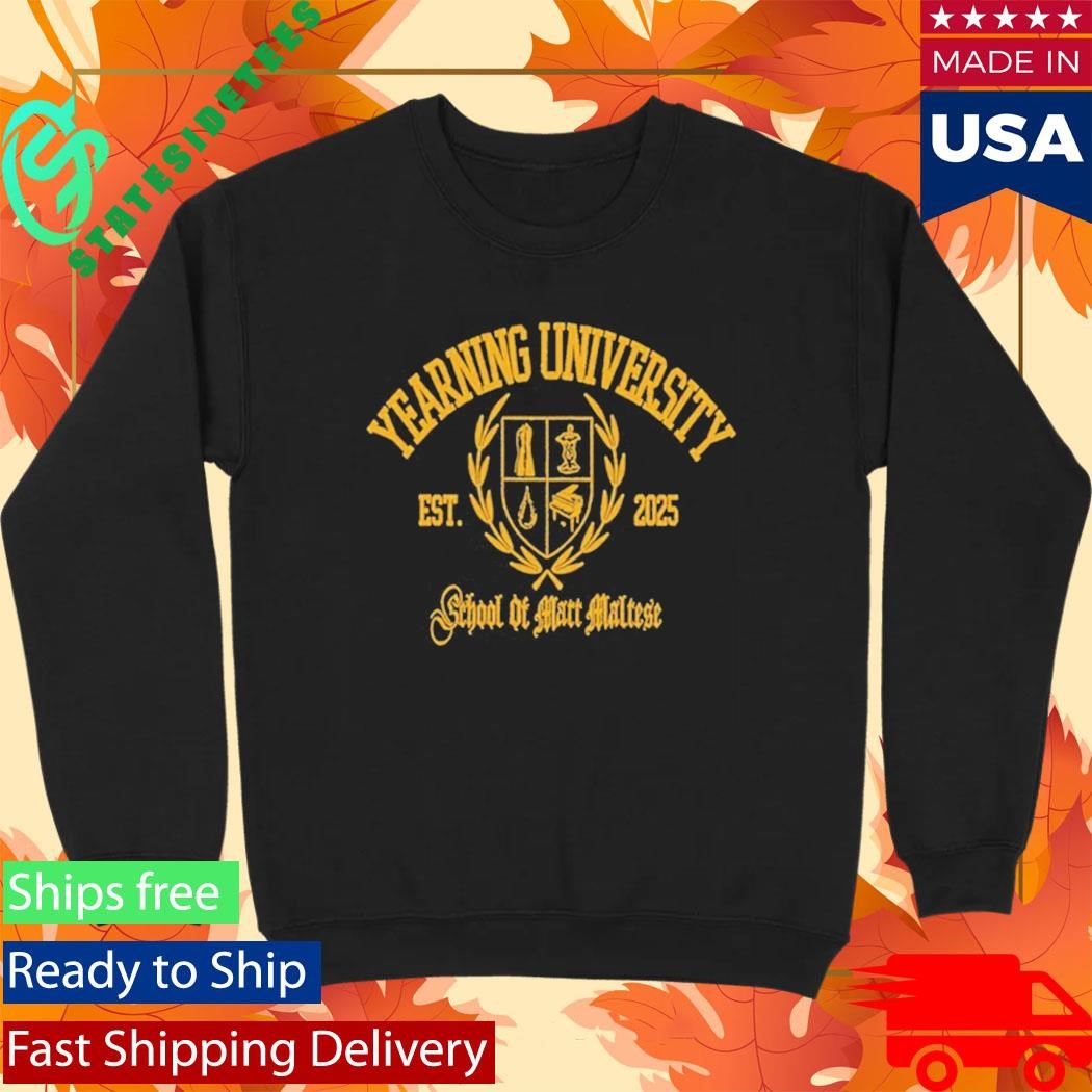 Matt Maltese Yearning University School Of Matt Maltese Shirt