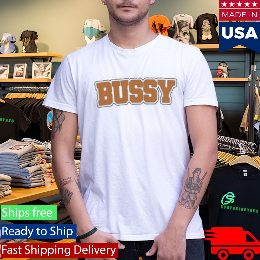 Medium Build Bussy Shirt