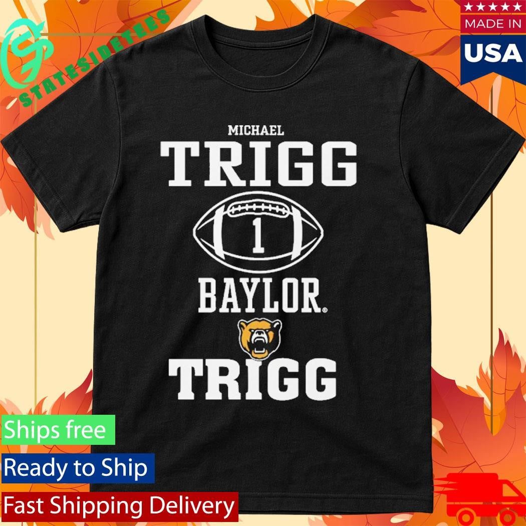 Michael Trigg Baylor Trigg Shirt