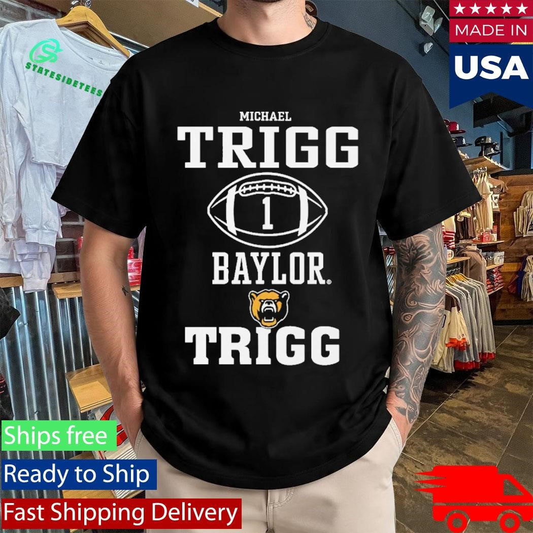 Michael Trigg Baylor Trigg Shirt