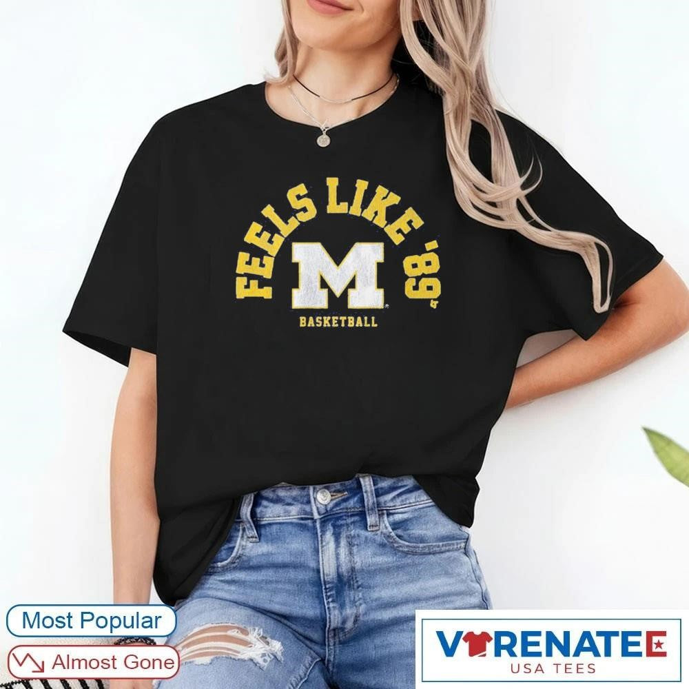 Michigan Basketball Feels Like ’89 Vintage shirt