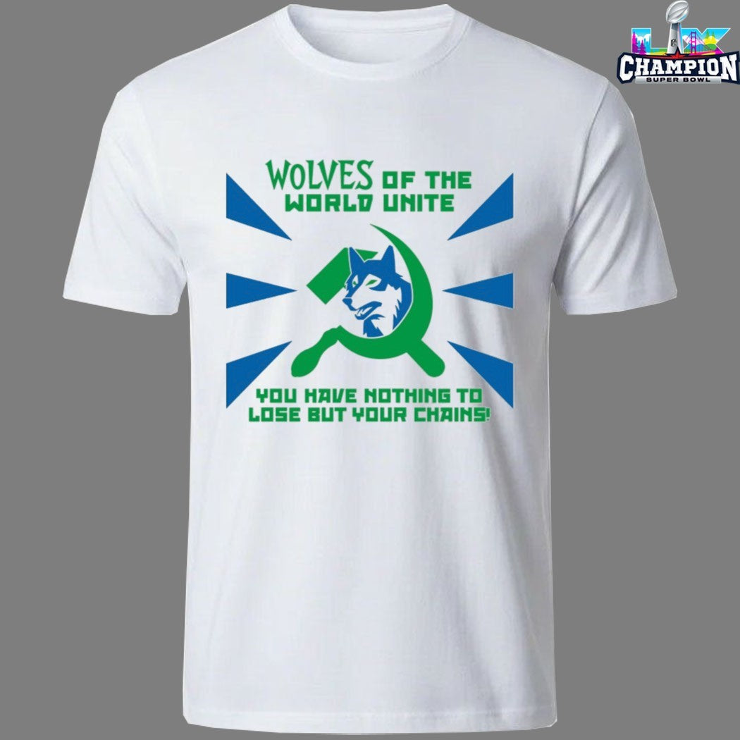 Minnesota Timberwolves Of The World Unite You Have Nothing To Lose But Your Chains T-Shirts