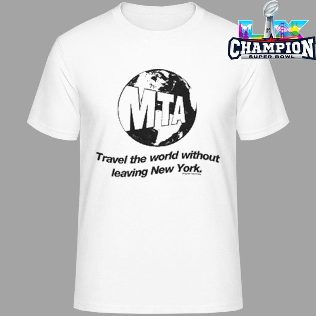 Mta Travel The World Without Leaving New York Shirt