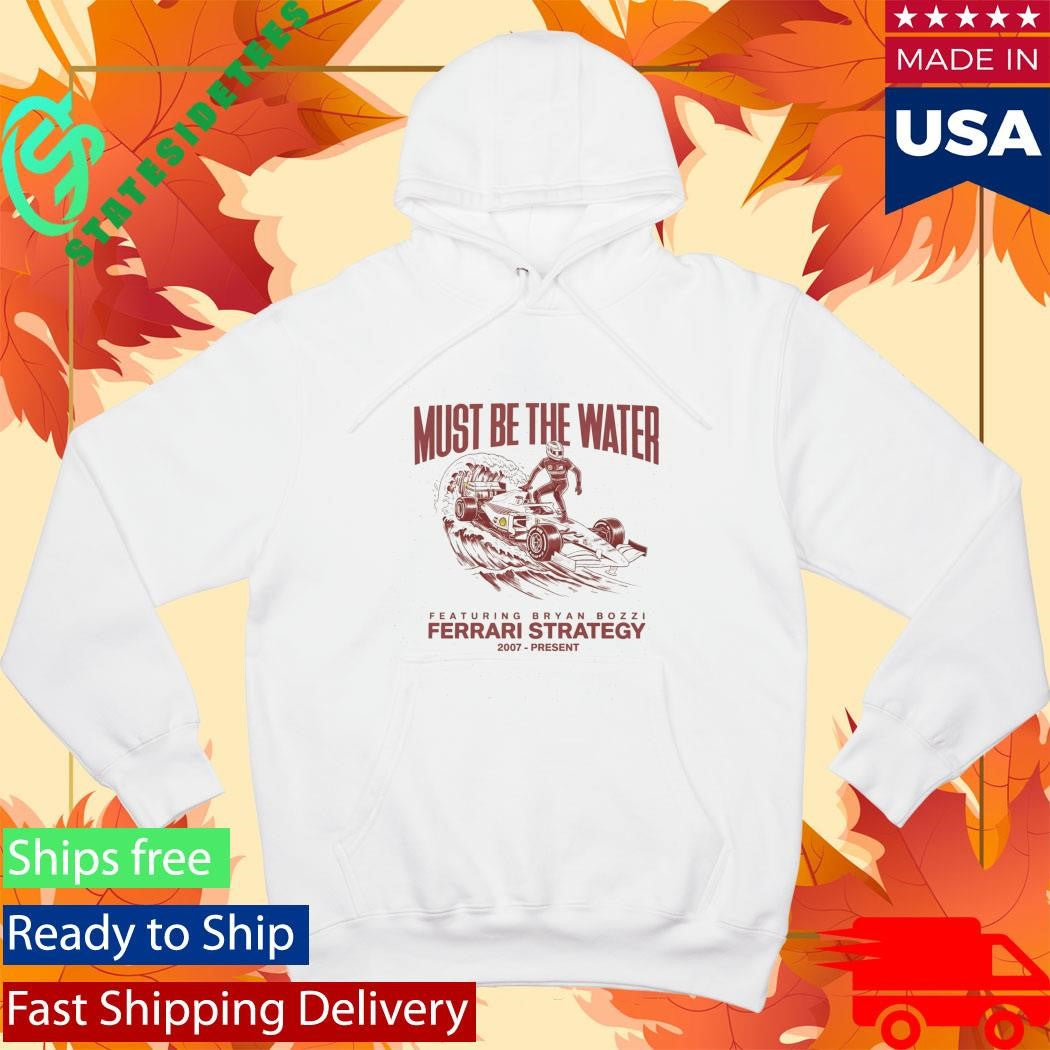 Must Be The Water Ferrari Strategy Shirt