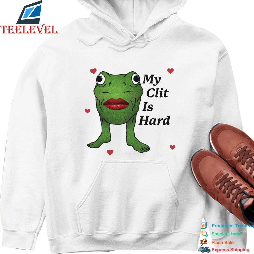 My Clit Is Hard Shirts
