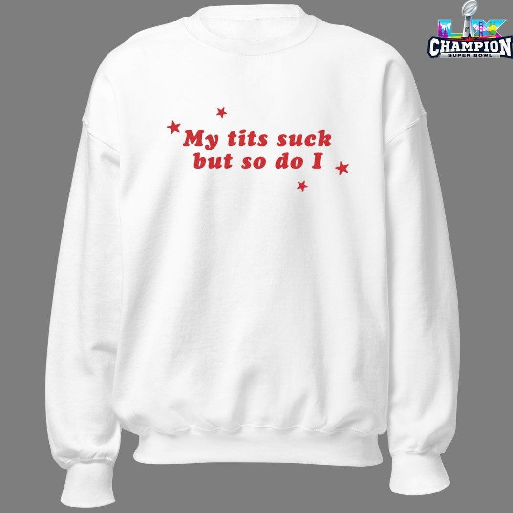 My Tits Suck But So Do I Stars T-shirts