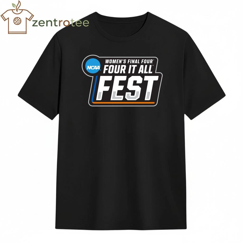 NCAA Women’s final Four Four it at fest logo shirt