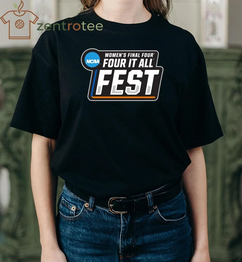 NCAA Women’s final Four Four it at fest logo shirt