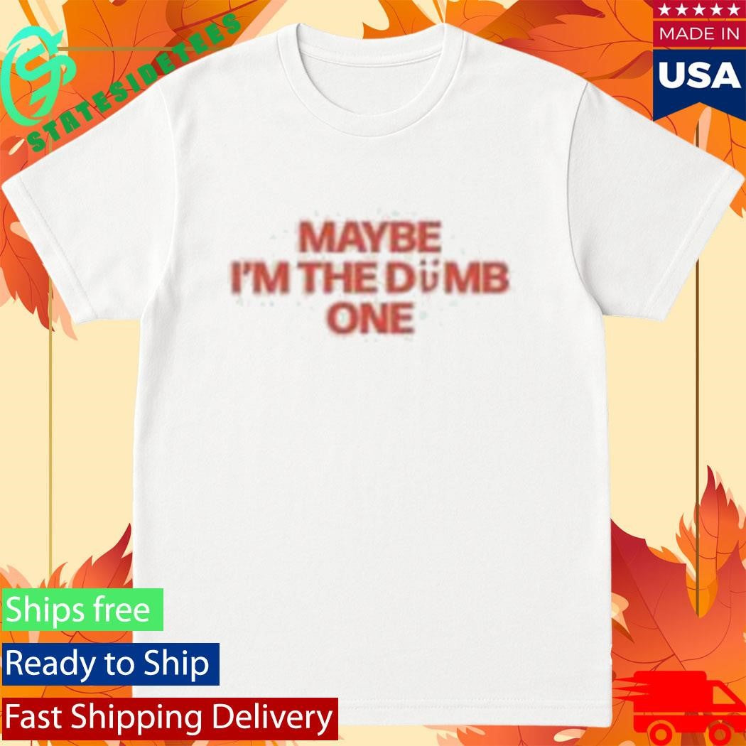 Noga Erez Maybe I’m The Dumb One Shirt