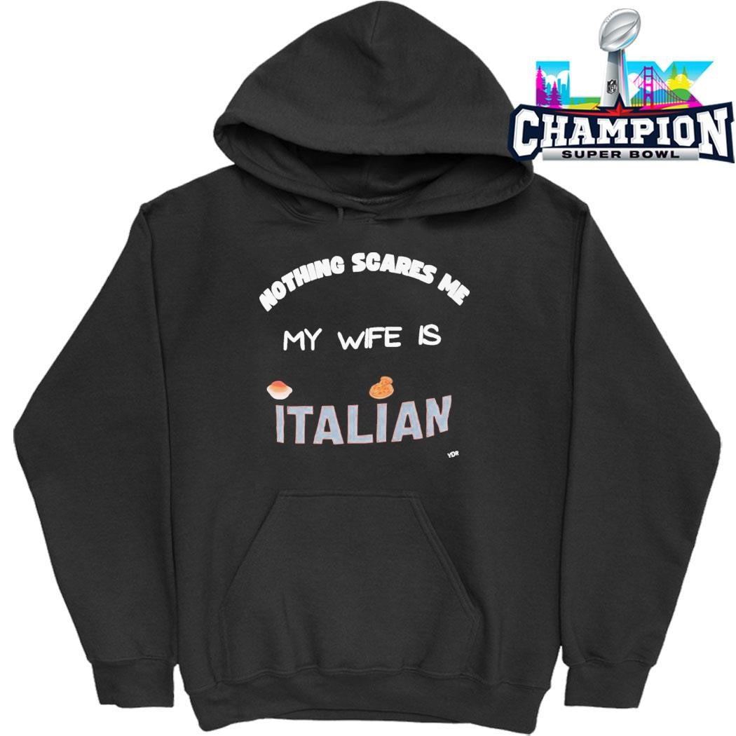 Nothing Scares Me My Wife Is Italian Shirt