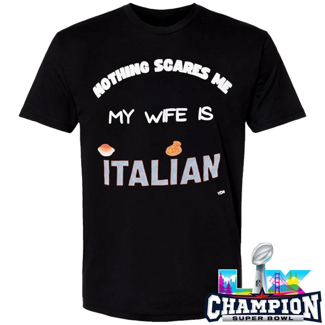 Nothing Scares Me My Wife Is Italian Shirt