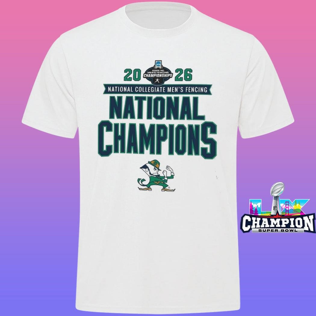 Notre Dame Fighting Irish 2026 Ncaa Men’s Fencing National Champions Shirt