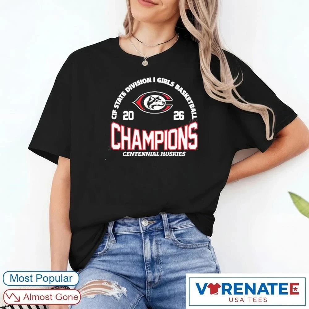 Official 2026 CIF State Division I Girls Basketball Champions Centennial Huskies T-Shirt