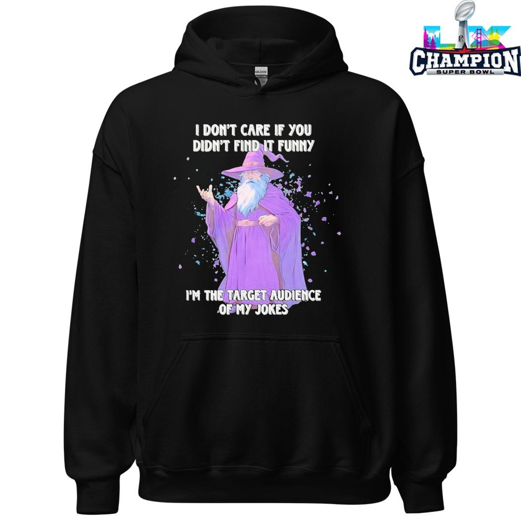 Official I Don’t Care If You Didn’t Find It In The Target Audience Of My Jokes Wizard Shirt