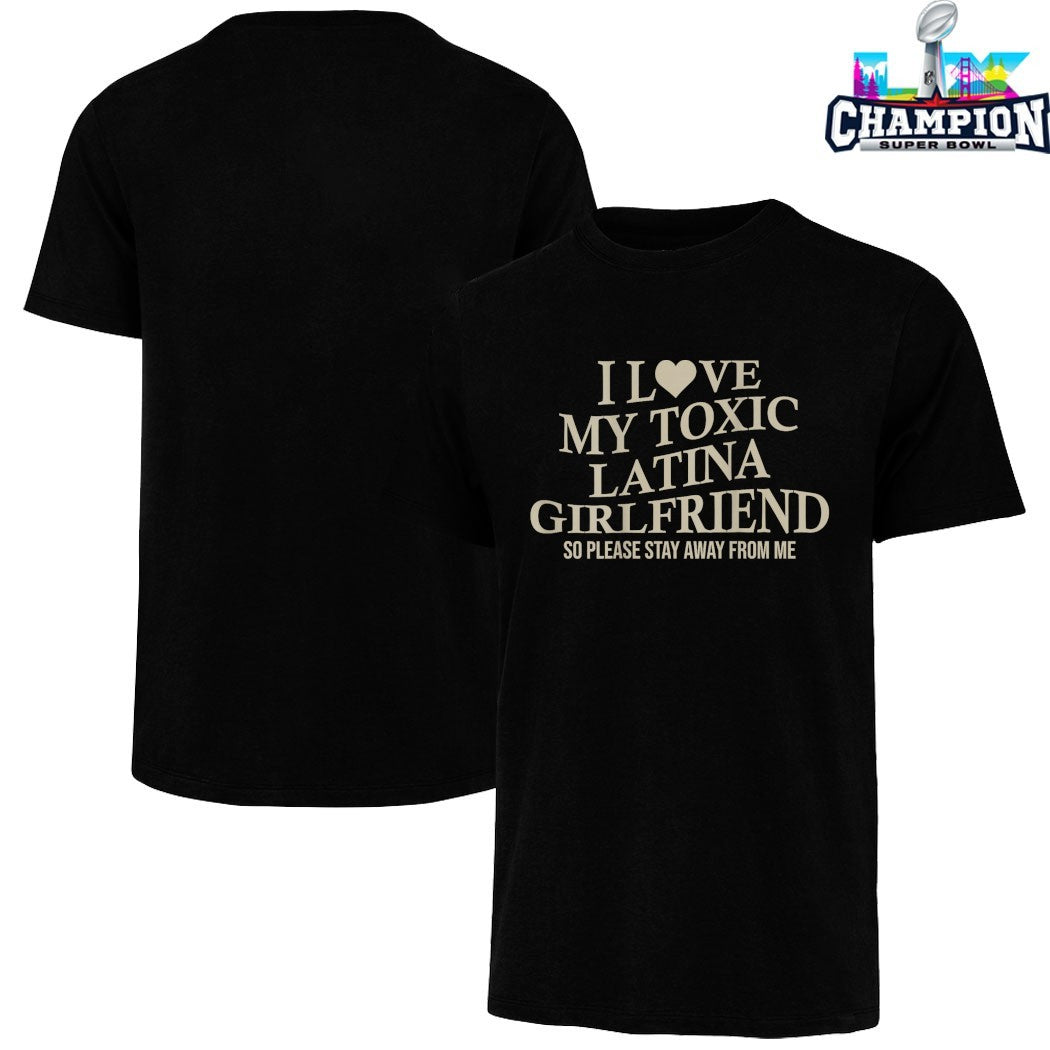 Official I Love My Toxic Latina Girlfriend So Please Stay Away From Me T-shirts