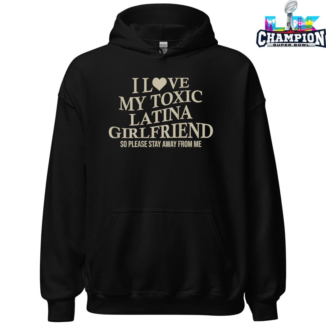 Official I Love My Toxic Latina Girlfriend So Please Stay Away From Me T-shirts