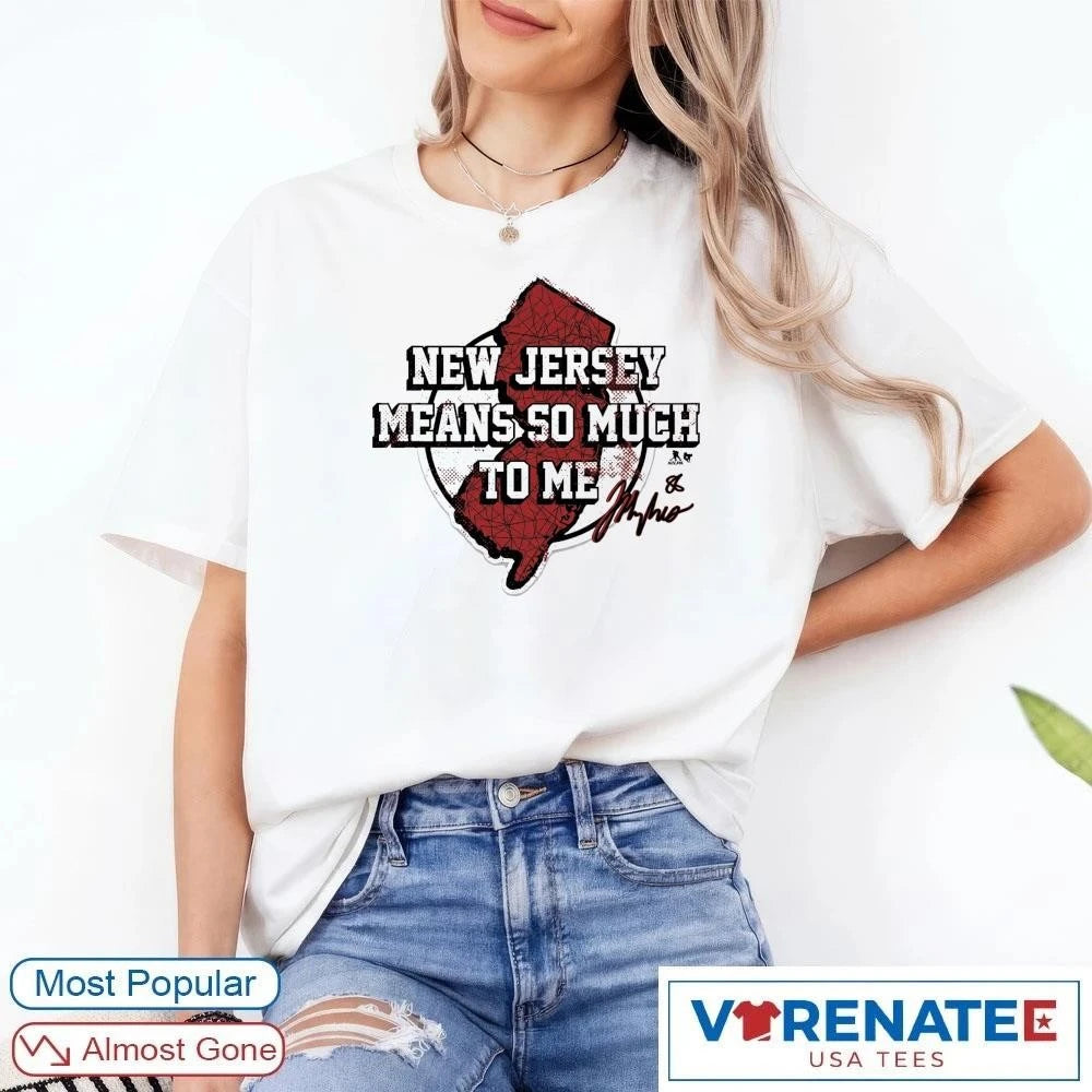 Official Jack Hughes New Jersey Means So Much To Me Signature T-shirt