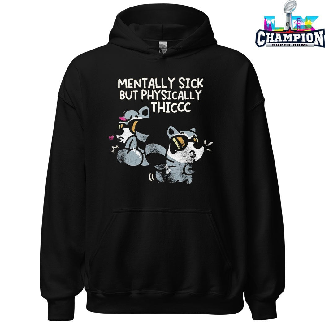 Official MandatoryFunDay mentally Sick But Physically Thicc T-shirts