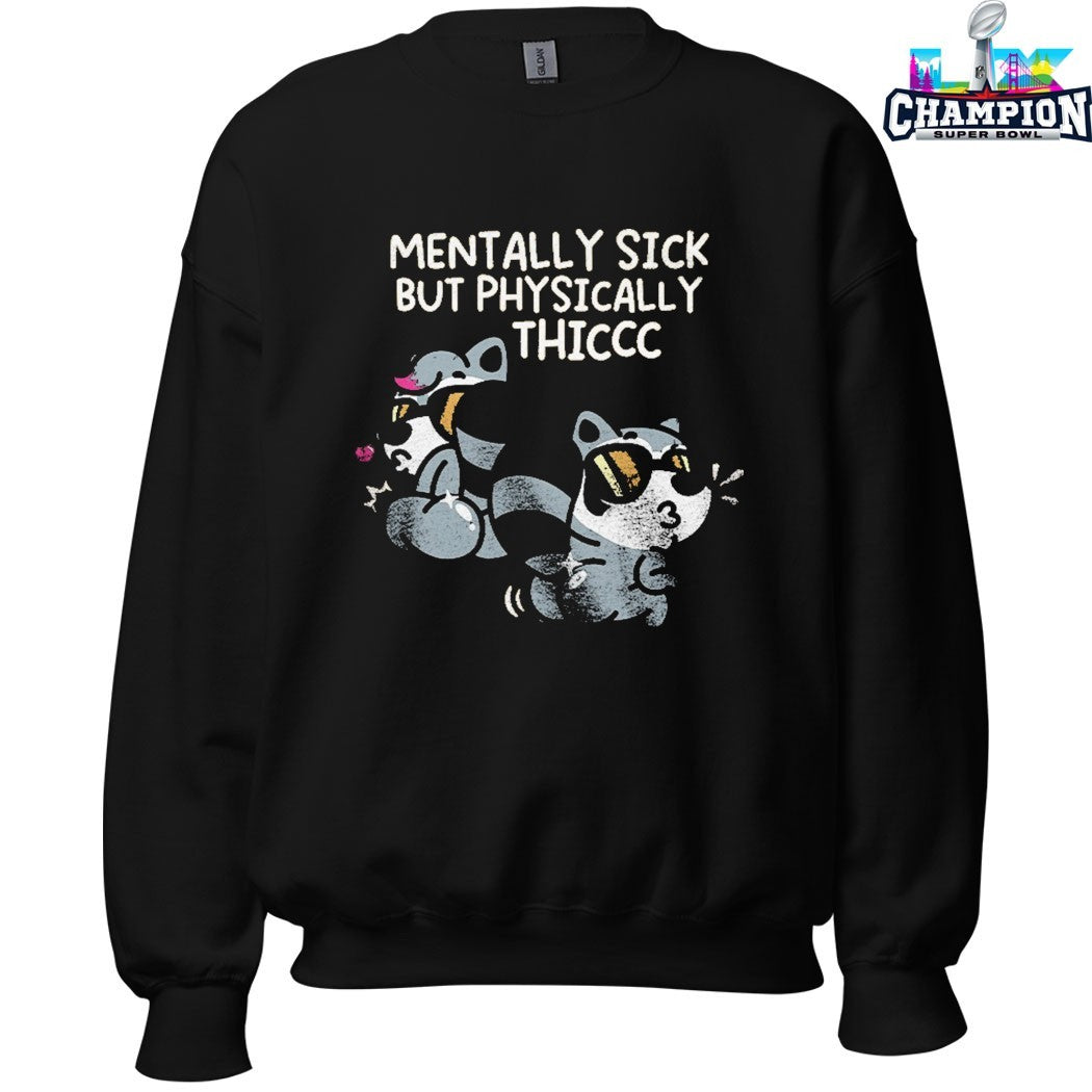 Official MandatoryFunDay mentally Sick But Physically Thicc T-shirts