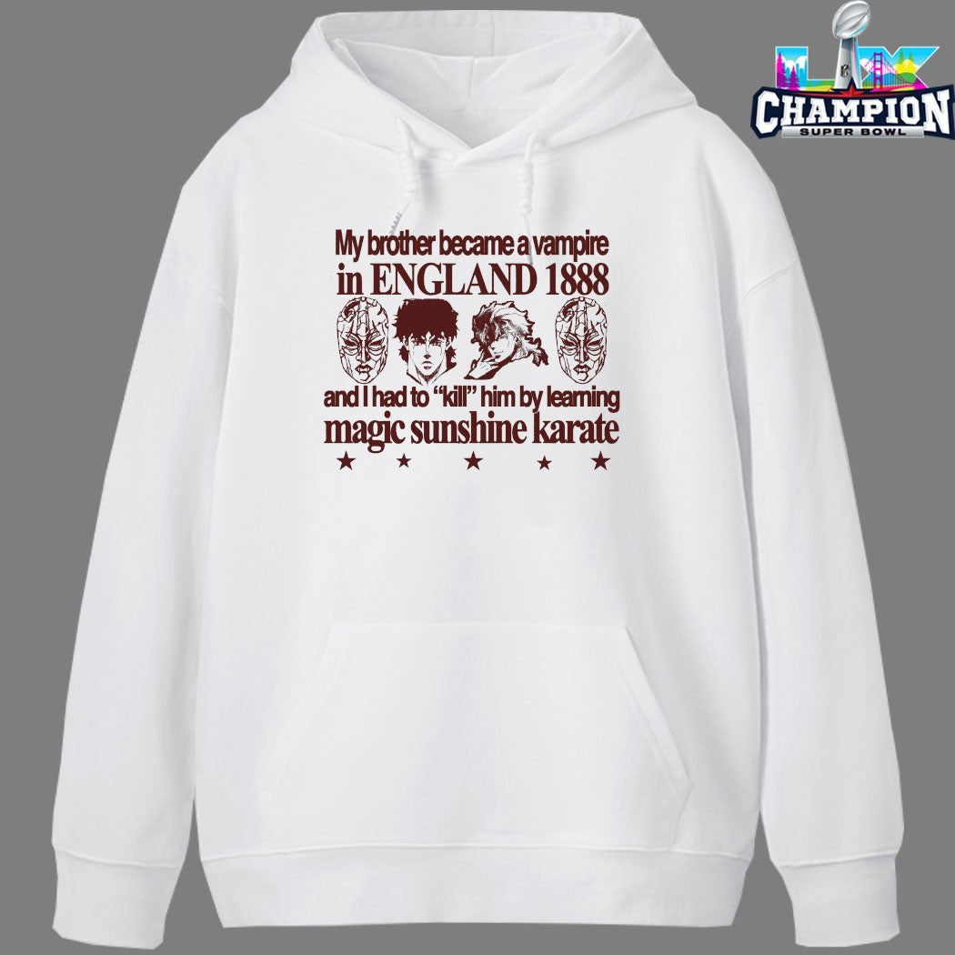 Official My Brother Become A Vampire In England 1888 And I Had To Kill Him By Learning Magic Sunshine Karate T-shirts