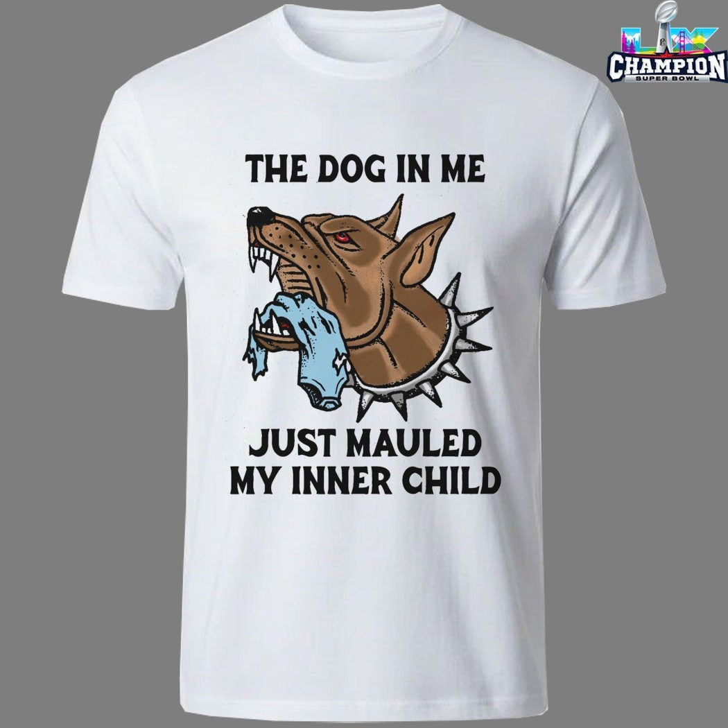 Official The Dog In Me Just Mauled My Inner Child T-shirts