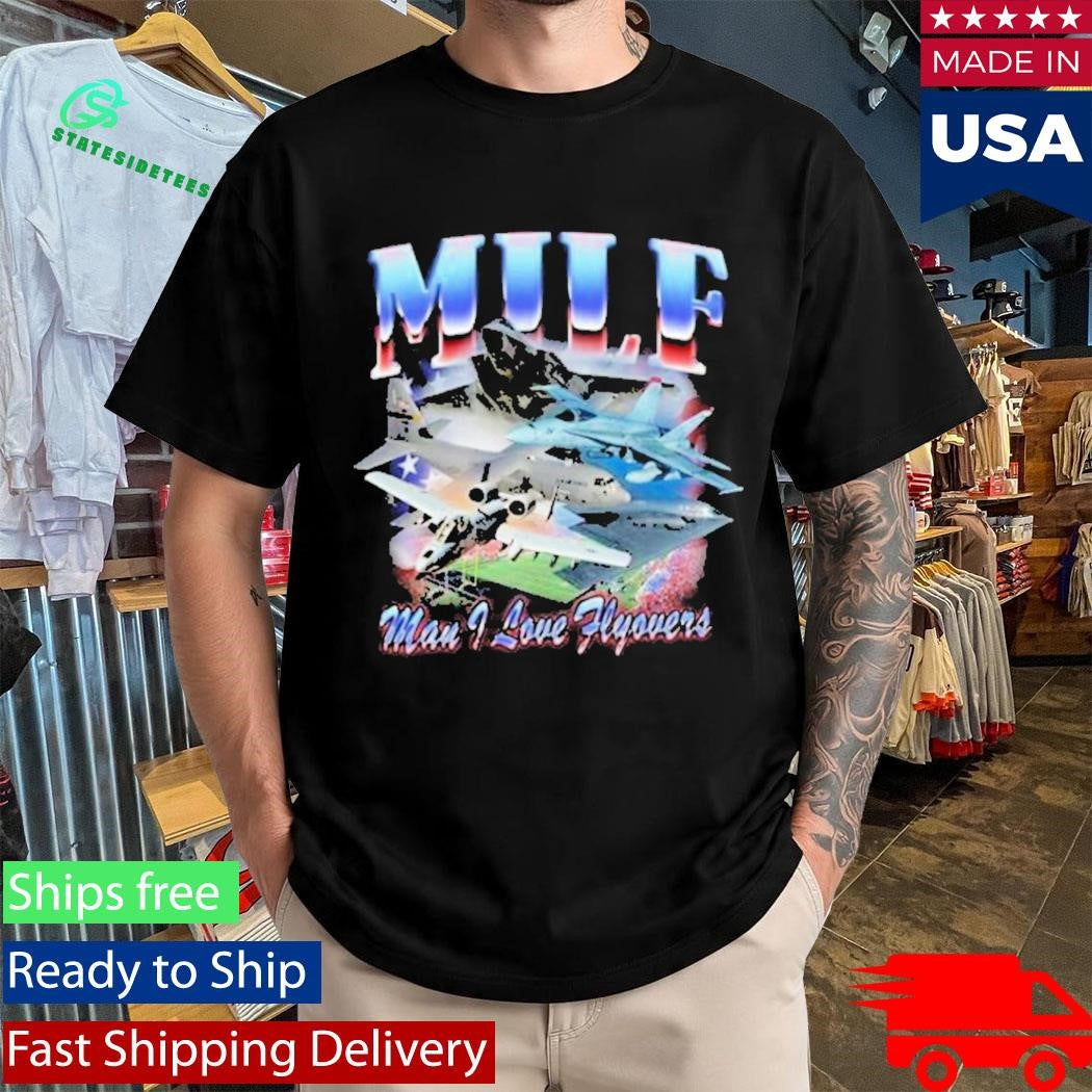 Old Row America First Man I Love Flyovers Shirt