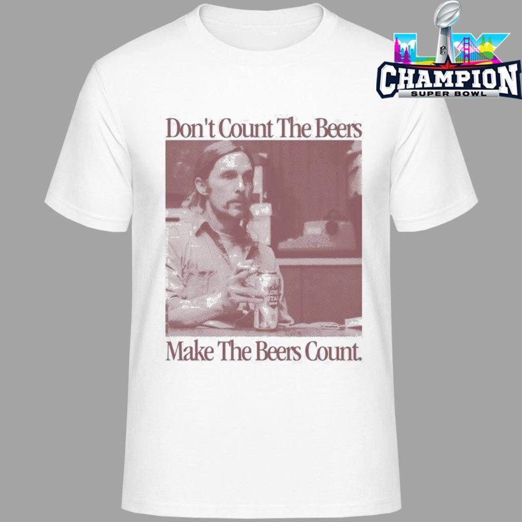 Old Row Rust Don’t Count The Beers Make The Beers Count Shirt