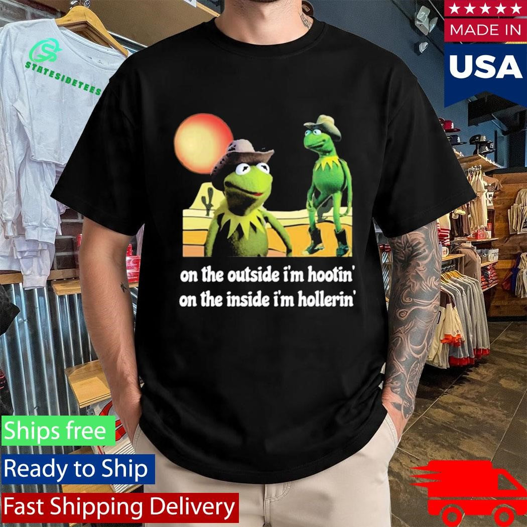 On The Outside I’m Hootin’ On The Inside I’m Hollerin Shirt
