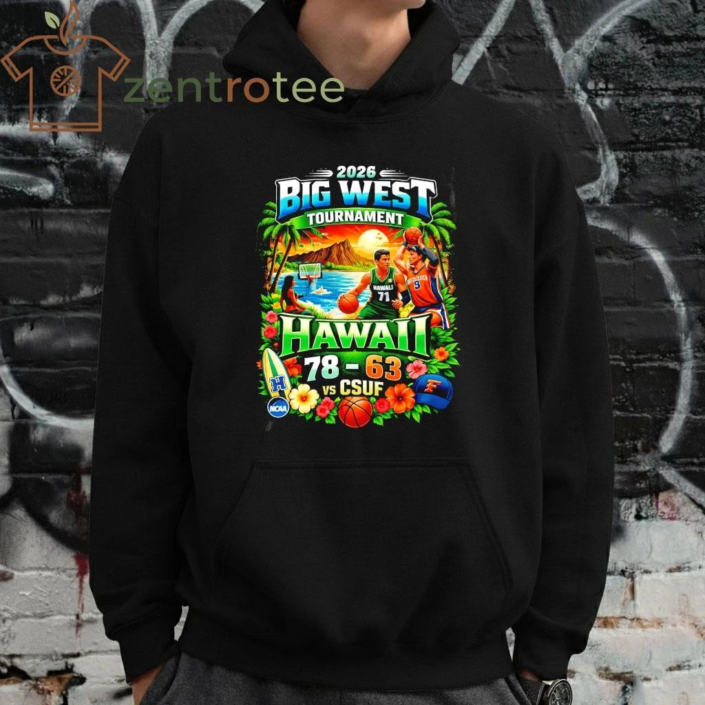 Original 2026 Big West Tournament Hawaii 78 63 CSUF NCAA shirt
