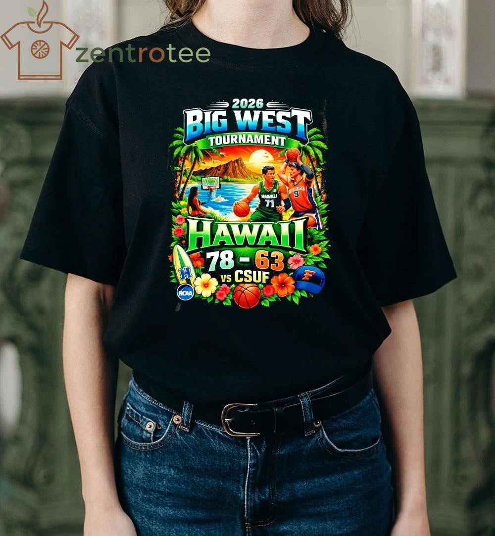 Original 2026 Big West Tournament Hawaii 78 63 CSUF NCAA shirt